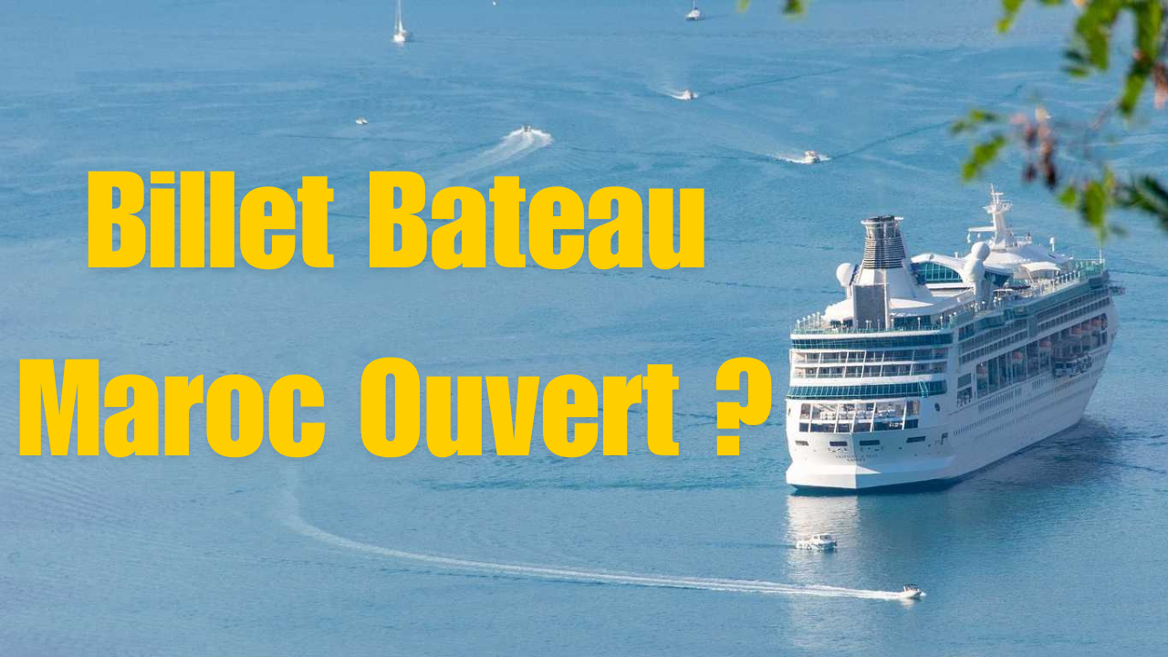 Billet Bateau Maroc Ouvert